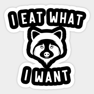 Raccoon Eat What I want Sticker